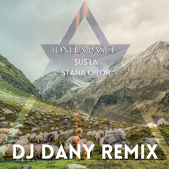 Sus la stana oilor (DJ DANY REMIX)[Extended]