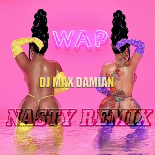 Wap (Cardi B + Megan Thee Stallion - The NASTY Remix