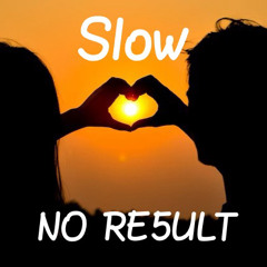 Slow