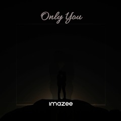 Imazee - Only You