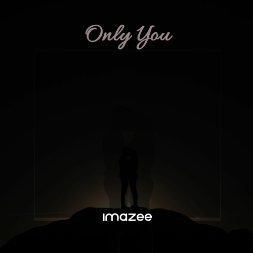 Imazee - Only You