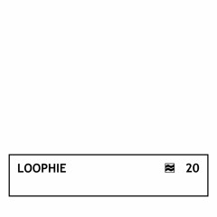 Loophie — VOLNA Podcast 20