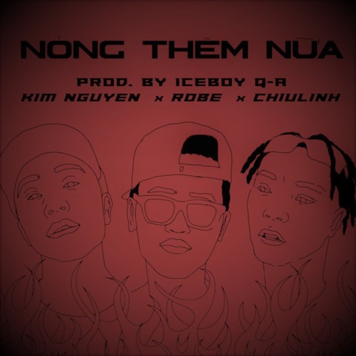 NONG THEM NUA X NUMB - Chiu Linh , Robe , Kim Nguyen (Narx Mashup)