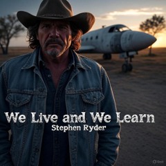 We Live and We Learn