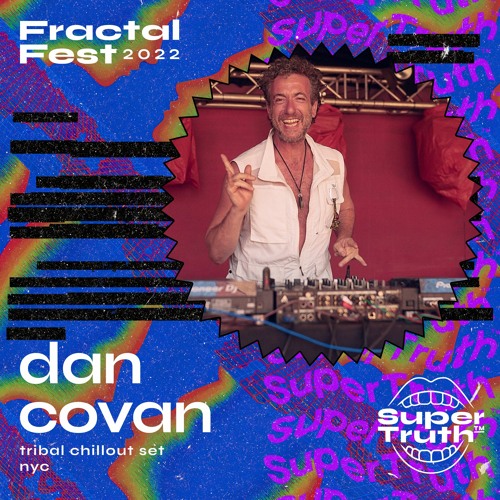 Ep. 32 - Fractalfest 2022 SuperTruth™ Minimix - dancovan