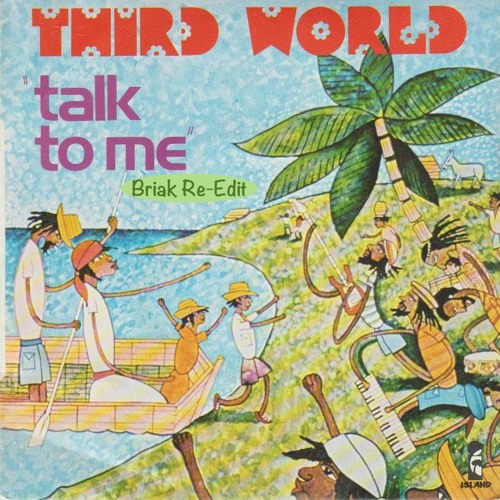 Third World - Talk To Me (Briak Re-Edit) ** FREE DOWNLOAD **