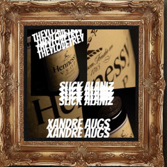 HENNY x xandre Augs x trey songs