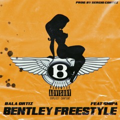 Bentley Freestyle Ft. Snipa