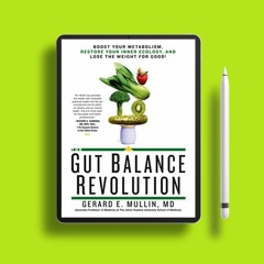 The Gut Balance Revolution: Boost Your Metabolism, Restore Your Inner Ecology, and Lose the Wei