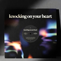 Knockin' on your heart