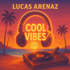 Lucas Arenaz - Cool Vibes