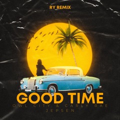Good Time (RY Remix) - Owl City & Carly Rae Jepsen