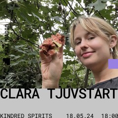 Kindred Spirits w/ Clara Tjuvstart / 18-05-2024