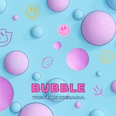 Tristan Kezada - Bubble (extended mix)