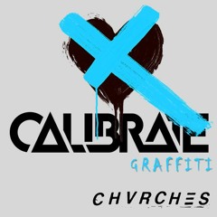 CHVRCHES - Graffiti (Calibrate Remix)