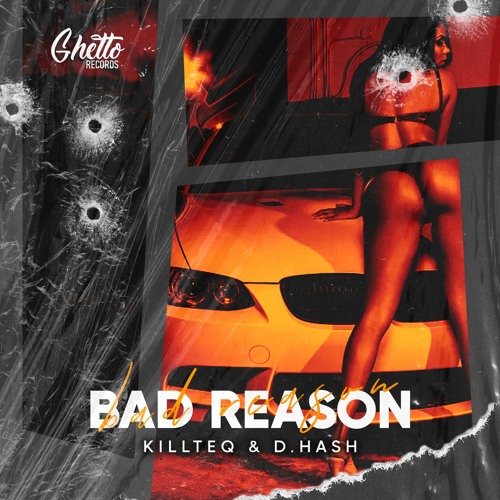 KILLTEQ & D.Hash - Bad Reason
