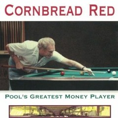 View PDF 📤 Cornbread Red: Pool's Greatest Money Player by  Bob Henning PDF EBOOK EPU