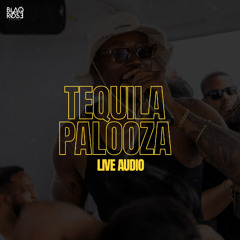 TEQUILA PALOOZA LIVE AUDIO