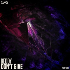 Beddy - Don't Give (Free Download)