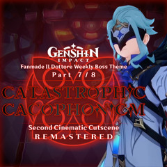 Genshin Impact | 7 / 8: "Catastrophic Cacophonicm" (Fanmade Dottore Theme: Remastered!) (Cutscene 2)