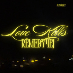 LOVE KILLS - @remedy4ej (prod. @yofrisly)