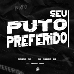 Emici LG, Mc Viana Pv - Seu Puto Preferido (prod.Bigode Flow)