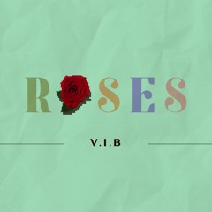 V.I.B - ROSES (Extended Mix)[FREE DOWNLOAD]