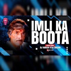 IMLI KA BOOTA||CIRCUIT REMIX||DJ HARISH X DJ SACHIN PUNE 2K23