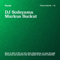 Portal Episode 48 by Markus Suckut and DJ Sodeyama