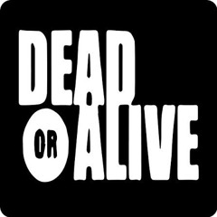 Dead or Alive