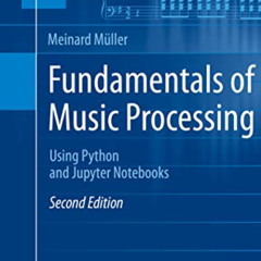 ACCESS EBOOK 💛 Fundamentals of Music Processing: Using Python and Jupyter Notebooks