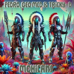 Pedro, Geo Mcd & Tricky-D - Mohicans
