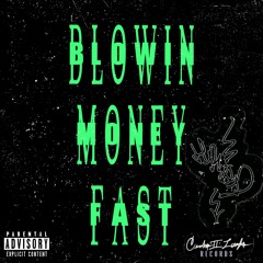 Blowin Money Fast