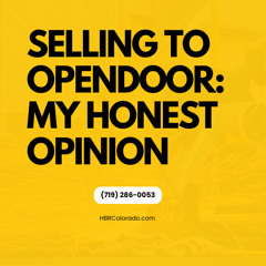 Selling to Opendoor: My Honest Opinion