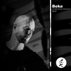 After Rave Podcast #010 - Bekø