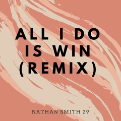 ALL I DO IS WIN - Remix