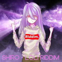 Shiro - Loli Riddim