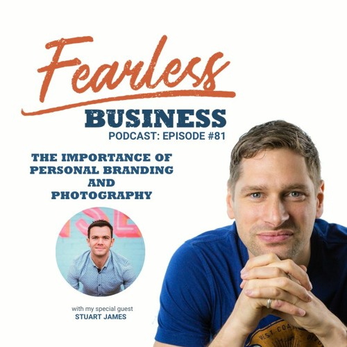 #81 - The Importance of Personal Branding and Photography - Stuart James