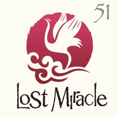 LOST MIRACLE Radio 051