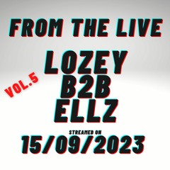 FROM THE LIVE VOL.5 - LOZEY B2B ELLZ