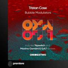 Premiere: Tristan Case - Buuble Modulators (Tripswitch Remix) - onedotsixtwo