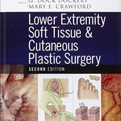 Read EPUB 📒 Lower Extremity Soft Tissue & Cutaneous Plastic Surgery by  Gary L. Dock