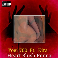 Yogi 700 - Heart Blush Remix Ft. Kira (Fast)(#SoundCloudOnly)(BeatBy:Urbs)