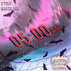 05:00AM  - A'Polo ft MartoLoko