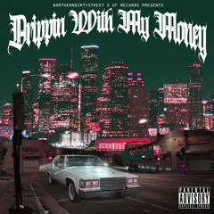 Drippin With Money (DISTRICT BUSTLE VOL. III) [Prod by DJ TWI$T II]