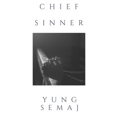 ChiefSinner By Yung Semaj 3-2-20