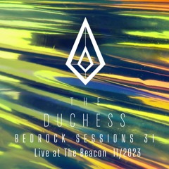 The Duchess Bedrock Sessions 31: Live at The Beacon 11/2023