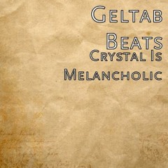 Crystal is Melancholic (Prod. Geltab)