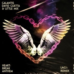 Galantis, David Guetta & Little Mix - Heartbreak Anthem(LAG's Remix)