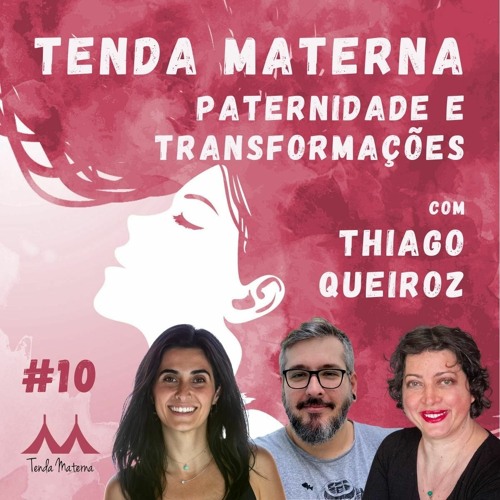 #10 Paternidade e Transformações